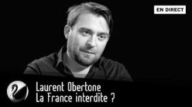 La France interdite ? Laurent Obertone [EN DIRECT] by Thinkerview