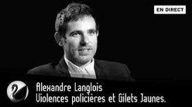 Alexandre Langlois : Violences policières et Gilets Jaunes [EN DIRECT] by Thinkerview