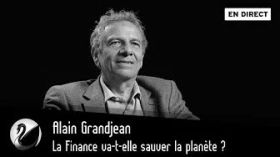 Alain Grandjean : la finance va-t-elle sauver la planète ? [EN DIRECT] by Thinkerview