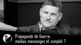 Propagande de Guerre, festival de médias mensonges et complot ? by Thinkerview