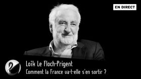 Comment la France va-t-elle s’en sortir ? Loïk Le Floch-Prigent [EN DIRECT] by Thinkerview