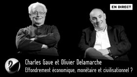 Effondrement économique, monétaire & civilisationnel ? Charles Gave & Olivier Delamarche [EN DIRECT] by Thinkerview