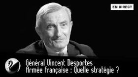 Armée française : Quelle stratégie ? Général Vincent Desportes [EN DIRECT] by Thinkerview