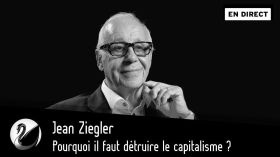 Jean Ziegler : Pourquoi il faut détruire le capitalisme ? [EN DIRECT] by Thinkerview