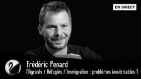 Migrants / Réfugiés / Immigration : problèmes inextricables ? Frédéric Penard [EN DIRECT] by Thinkerview