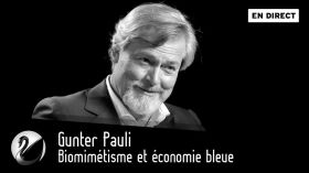 Gunter Pauli : Biomimétisme et économie bleue [EN DIRECT] by Thinkerview