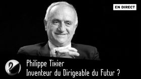 Philippe Tixier, Inventeur du Dirigeable du Futur ? [EN DIRECT] by Thinkerview