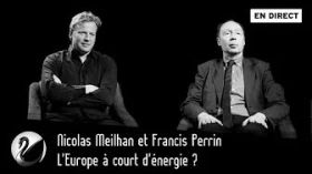 L'Europe à court d'énergie ? Nicolas Meilhan et Francis Perrin [EN DIRECT] by Thinkerview