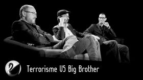 Terrorisme VS Big Brother by Thinkerview