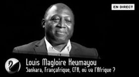 Sankara, Françafrique, CFA, où va l'Afrique ? Louis Magloire Keumayou [EN DIRECT] by Thinkerview