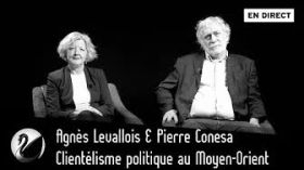 Clientélisme politique et Moyen-Orient : Agnès Levallois et Pierre Conesa [EN DIRECT] by Thinkerview