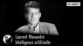 Laurent Alexandre : Intelligence artificielle [EN DIRECT] by Thinkerview