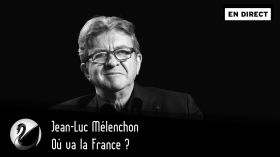 Où va la France ? Jean-Luc Mélenchon - Part 1 [EN DIRECT] by Thinkerview