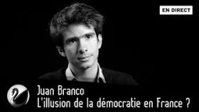 L'illusion de la démocratie en France ? Juan Branco [EN DIRECT] by Thinkerview