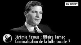 Criminalisation de la lutte sociale ? Jérémie Assous : Affaire Tarnac [EN DIRECT] by Thinkerview