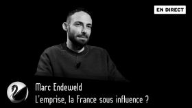 L'emprise, la France sous influence ? Marc Endeweld [EN DIRECT] by Thinkerview