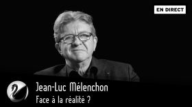 Jean-Luc Mélenchon : face à la réalité ? [EN DIRECT] by Thinkerview